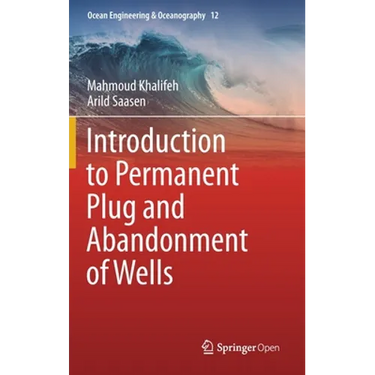 Introduction to Permanent Plug and Abandonment of Wells