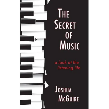 The Secret of Music: A Look at the Listening Life