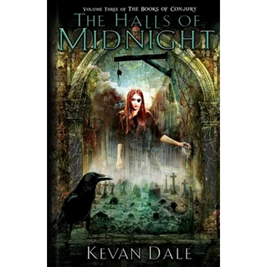 The Halls of Midnight: The Books of Conjury, Volume Three
