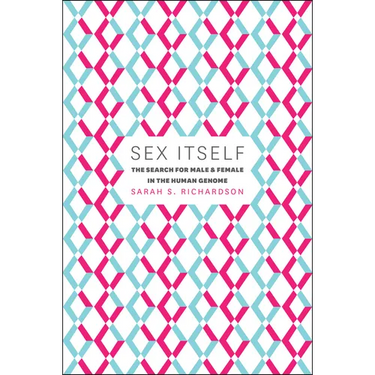 Sex Itself: The Search for Male and Female in the Human Genome