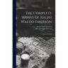 The Complete Works of Ralph Waldo Emerson: Essays, 2D Series