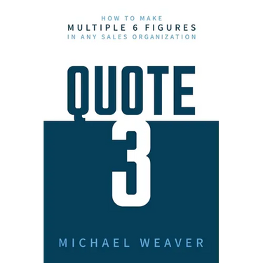 Quote 3: How to Make Multiple 6 Figures in Any Sales Organization