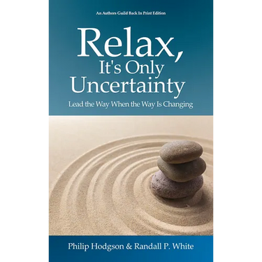 Relax, It's Only Uncertainty: Lead the Way When the Way is Changing