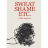 Cally Spooner: Sweat Shame Etc.