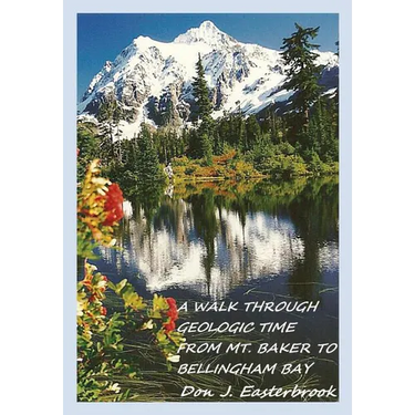 A Walk Through Geologic Time: From Mt. Baker to Bellingham Bay