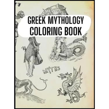Greek Mythology Coloring Book: Gods, Heroes and Legendary Creatures of Ancient Greece