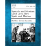 Spanish and Mexican Land Laws. New Spain and Mexico.