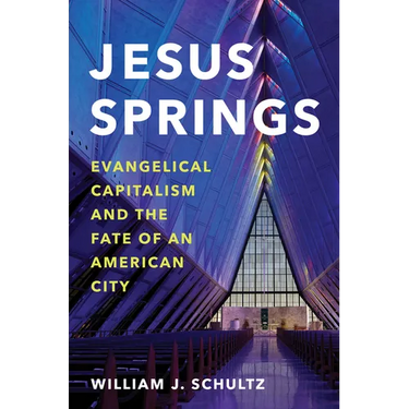 Jesus Springs: Evangelical Capitalism and the Fate of an American City
