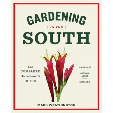 Gardening in the South: The Complete Homeowner's Guide
