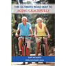 The Ultimate Road Map to Aging Gracefully