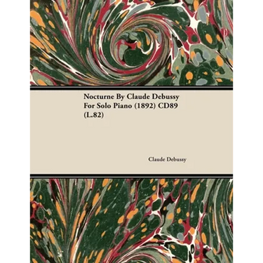 Nocturne by Claude Debussy for Solo Piano (1892) Cd89 (L.82)