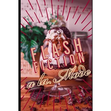 Flash Fiction a la Mode