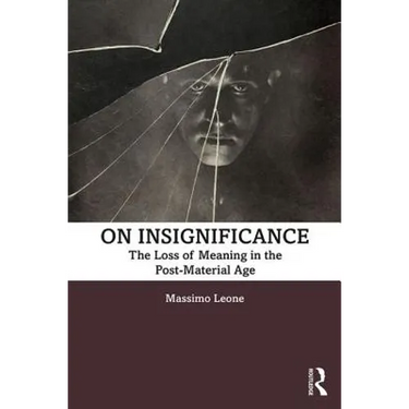 On Insignificance: The Loss of Meaning in the Post-Material Age