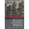 Reading the Gospels Wisely: A Narrative and Theological Introduction