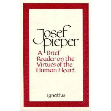 A Brief Reader on the Virtues of the Human Heart