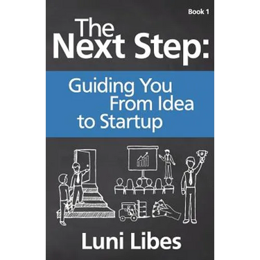 The Next Step: Guiding You From Idea to Startup