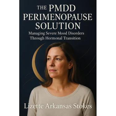 The PMDD Perimenopause Solution: Managing Severe Mood Disorders Through Hormonal Transition