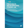 Public Health and International Economic Law: Preventing Non-Communicable Diseases and Promoting Better Health for All
