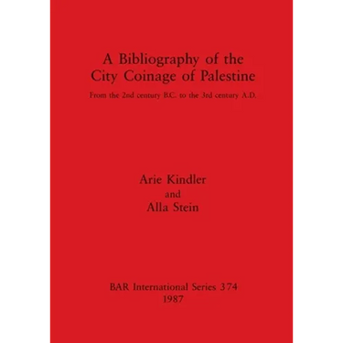A Bibliography of the City Coinage of Palestine: From the 2nd century B.C. to the 3rd century A.D.