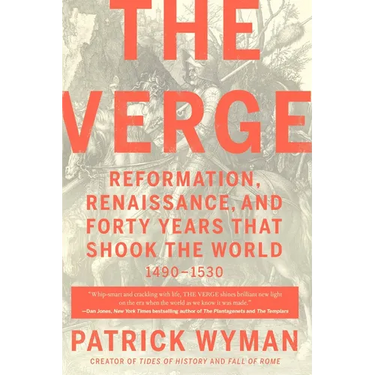 The Verge: Reformation, Renaissance, and Forty Years That Shook the World