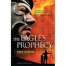 The Eagle's Prophecy: A Novel of the Roman Army