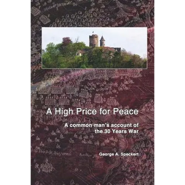 A High Price for Peace: A common man's account of the 30 Years War
