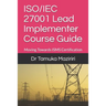 ISO/IEC 27001 Lead Implementer Course Guide: Moving Towards ISMS Certification