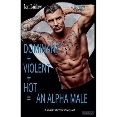 Dominant + Violent + Hot = An Alpha Male
