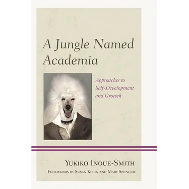 A Jungle Named Academia: Approaches to Self-Development and Growth