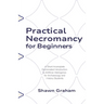 Practical Necromancy for Beginners: A Short Incomplete Opinionated Introduction to Artificial Intelligence for Archaeology and History Students