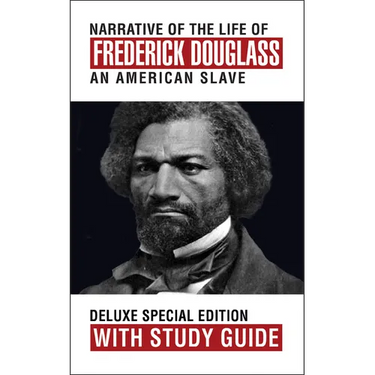 Narrative of the Life of Frederick Douglass with Study Guide: Deluxe Special Edition