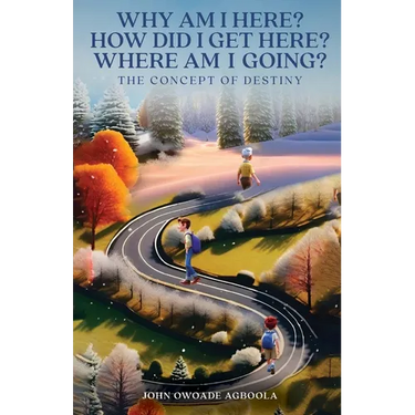 Why Am I Here? How Did I Get Here? Where Am I Going?: The Concept of Destiny