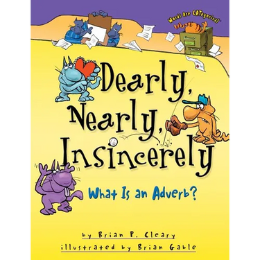 Dearly, Nearly, Insincerely: What Is an Adverb?