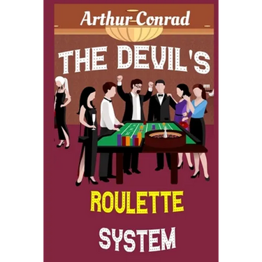 The Devil's Roulette System: the Only Real Strategy to Win Money Playing Roulette