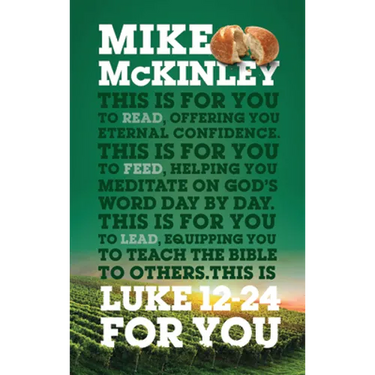 Luke 12 - 24 for You: Offering You Eternal Confidence