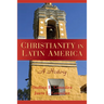 Christianity in Latin America: A History