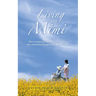 Living with Mimi: How to prepare for and enjoy the hardest, most rewarding houseguest you may ever have