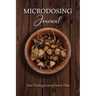 Microdosing Journal: Psilocybin Mushroom (Magic Mushroom) Version. Your Healing Journey Starts Here: Amanita Muscaria (Fly Agaric) Version. Your Heali