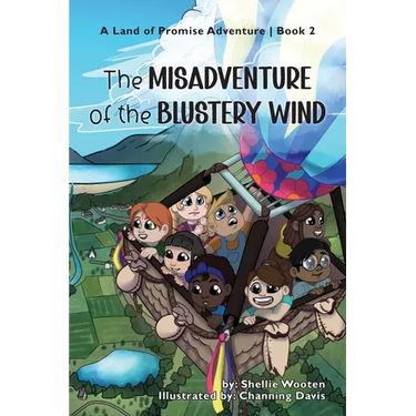 The Misadventure of the Blustery Wind: A Land of Promise Adventure