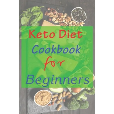 Keto Diet Cookbook For Beginners: 7 days keto diet books for beginners step by step keto diet cookbook for women after 50 keto diet hacks. easy low ca