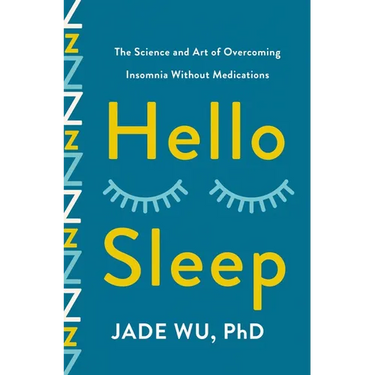 Hello Sleep: The Science and Art of Overcoming Insomnia Without Medications