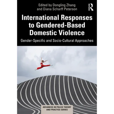 International Responses to Gendered-Based Domestic Violence: Gender-Specific and Socio-Cultural Approaches