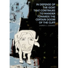 in defense of the goat that continues to wander towards the certain doom of the cliff