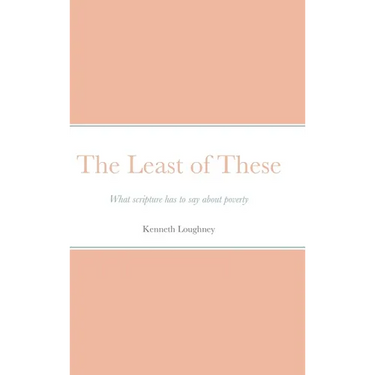 The Least of These: What scripture has to say about poverty