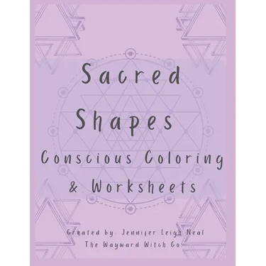 Sacred Shapes Conscious Coloring Book: Intentional Manifesting Worksheets and Coloring Pages