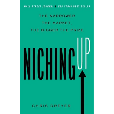Niching Up: The Narrower the Market, the Bigger the Prize