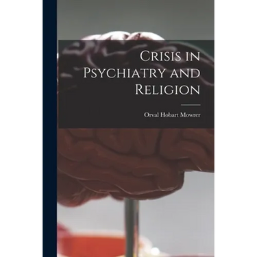 Crisis in Psychiatry and Religion