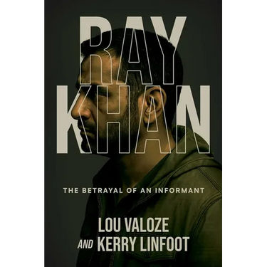 Ray Khan: The Betrayal of an Informant