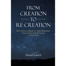 From Creation to Re-Creation: God's Actions on Behalf of Sinful Humankind, from Creation to the Re-Created in Jesus Christ