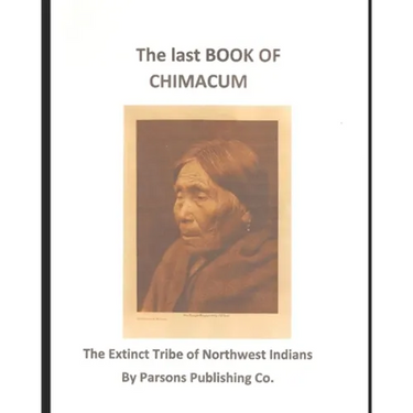 The Last Book of Chimacum: The Extinct Tribe of Northwest Indians